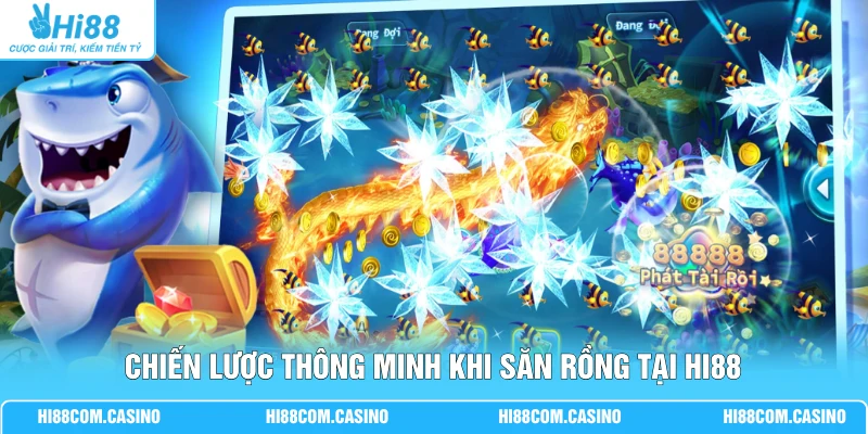 Bắn Cá Rồng Thần | Chinh Phục Thủy Quái Qua 12 Loại Súng 3 Chiến lược thông minh khi săn Rồng tại Hi88