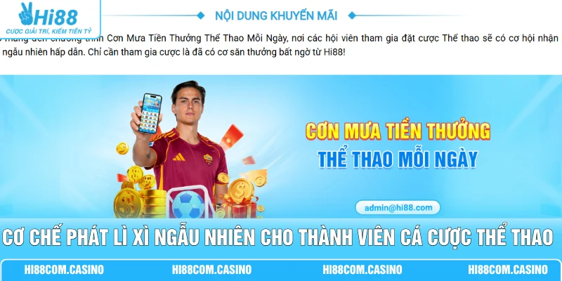 Khuyến Mãi Thể Thao - Gói Thưởng Đặc Biệt Đến 28.888 Điểm 3 Cơ chế phát lì xì ngẫu nhiên cho thành viên cá cược thể thao Hi88