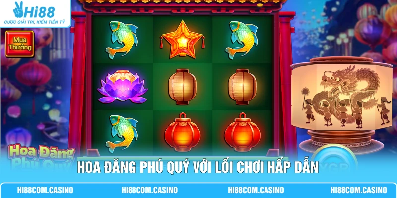 Hoa Đăng Phú Quý | Khám Phá 50 Biểu Tượng Tài Lộc Mới 1 Hoa Đăng Phú Quý với lối chơi hấp dẫn