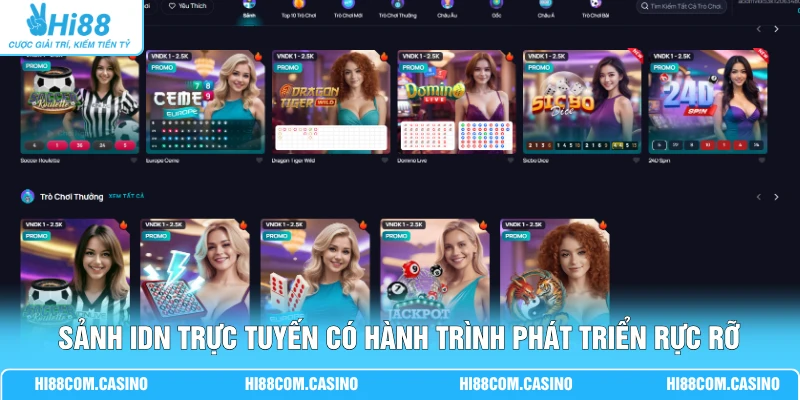 IDN Trực Tuyến - Hành Trình 10 Năm Và 50+ Game Đặc Sắc 1 Sảnh IDN trực tuyến có hành trình phát triển rực rỡ