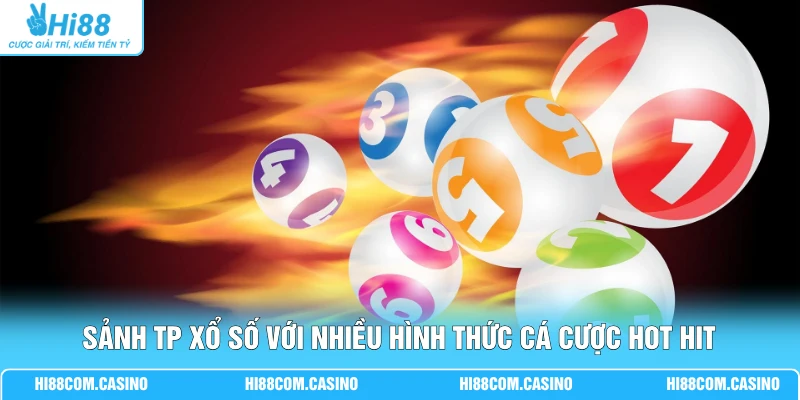 Thử Sức TP Xổ Số Với 3+ Hình Thức, Nhận Tỷ Lệ Thưởng Cao 1 Sảnh TP xổ số với nhiều hình thức cá cược hot hit